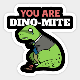 You Are Dino Mite - Funny Dinosaur Doodle Sticker